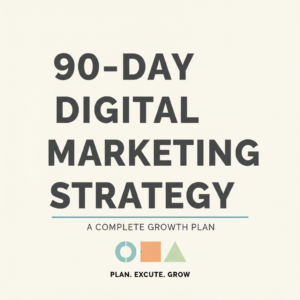 90-Day Digital Marketing Strategy